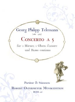 Telemann, Georg Philipp - Concerto  a 5 für 2 Oboen d`amore, 2 Hörner und Basso TWV 44.2