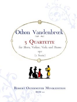 Vandenbroek, Othon - 3 Quartets for Horn, Violin, Viola and Basso op.1