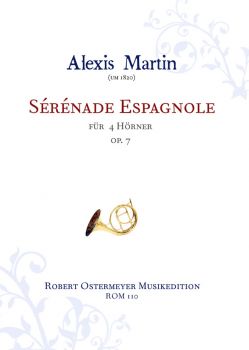 Martin, Alexis - Serenade Espangiole op.7 für 4 Hörner