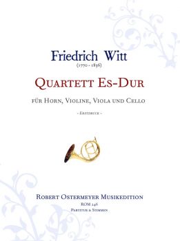 Witt, Friedrich - Quartett Es-Dur für Horn, Violine, Viola und Violoncello