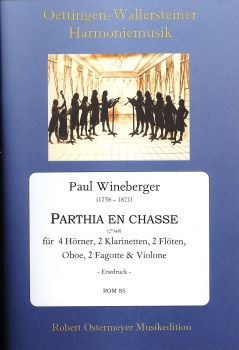 Wineberger, Paul - Parthia en chasse für 2 Flöten, Oboe, 2 Klarinetten, 2 Fagotte, 4 Hörner, Violone