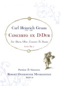 Graun, Carl Heinrich - Concerto ex D  für Horn, Oboe d`amore und Basso (Lund 7)