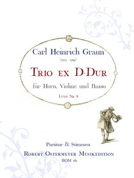 Graun, Carl Heinrich - Trio ex D für Horn, Violine, Basso (Lund 8)