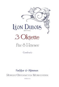 Dubois, Leon - 3 Oktette für 8 Hörner
