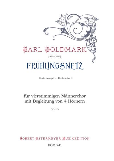 Goldmark, Carl - Frühlingsnetz op.15 für Männerchor mit Begleitung von 4 Hörnern und Klavier