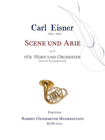 Eisner, Carl - Scene und Arie op.10 für Horn und Orchester