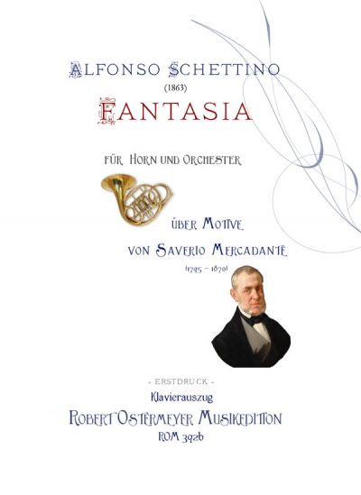 Schettino, Alfonso - Fantasia über Melodien von Saverio Mercadante für Horn + Orchester