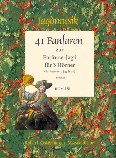 Jagdmusik - 41 Fanfaren zur Parforcejagd für 3 Hörner