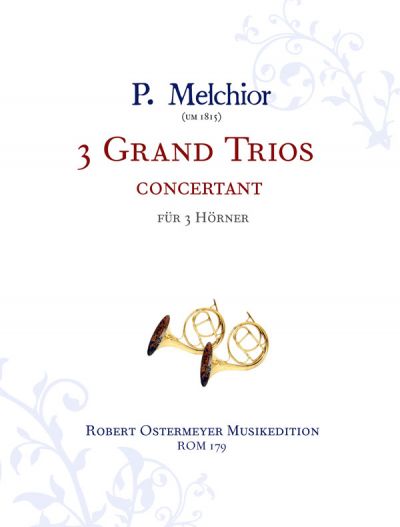 Melchior, P. - 3 Grand Trios conc. für 3 Hörner