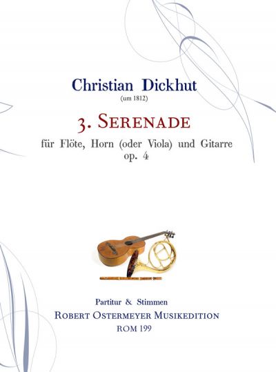 Dickhut, Christian - 3. Serenade op.4 für Flöte, Horn und Gitarre
