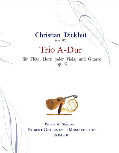 Dickhut, Christian - Trio  op.6 für Flöte, Horn und Gitarre