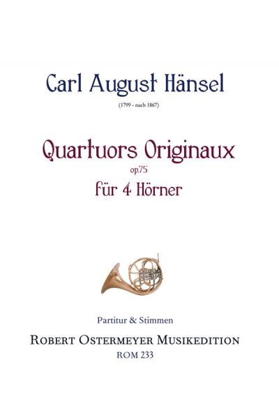Hänsel, Carl August - Quatuors originaux für  4 Hörner