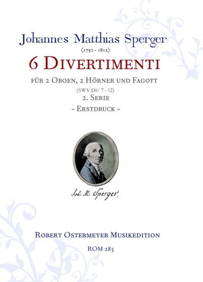 Sperger, Johannes - Serie 2 - 6 Divertimenti für 2 Oboen, 2 Hörner & Fagott (SWV D I/7 - 12)