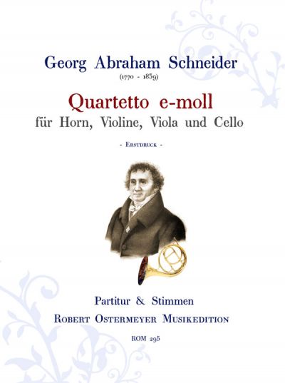 Schneider, Georg Abraham - Quartetto e-moll für Horn, Violine, Viola und Cello