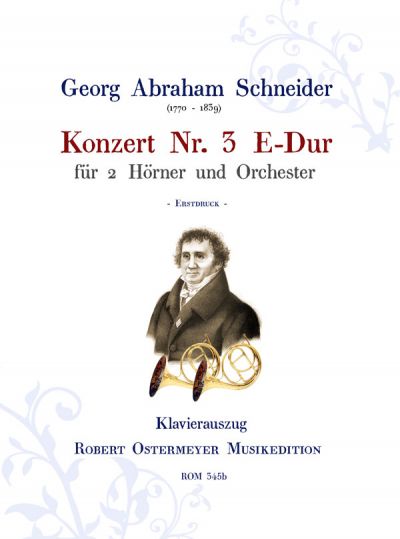 Schneider, Georg Abraham - Konzert Nr. 3 E-Dur für 2 Hörner
