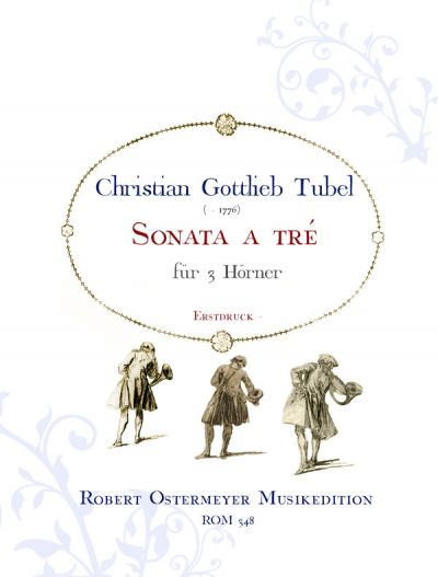 Tubel, Christian Gottfried - Sonata a tre für 3 Hörner