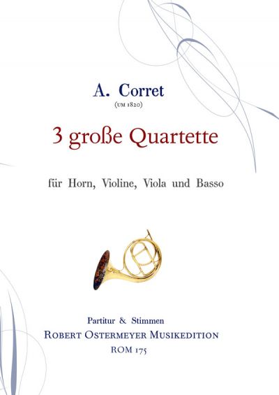 Corret, A. - 3 large Quartets for Horn, Violin, Viola and Basso